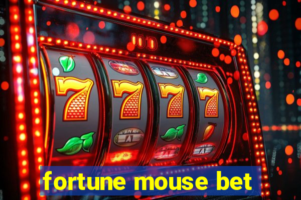 fortune mouse bet